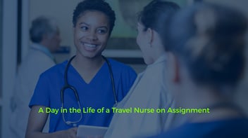 A Day in the Life of a Travel Nurse on Assignment