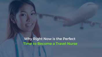 Why Right Now is the Perfect Time to Become a Travel Nurse