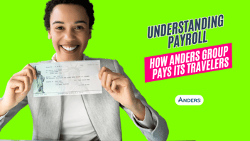 Navigating Payroll: How Travelers Get Paid with Anders Group