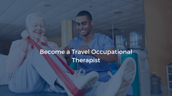 Become a Travel Occupational Therapist