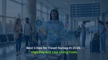 Best Cities for Travel Nurses in 2026: High Pay and Low Living Costs