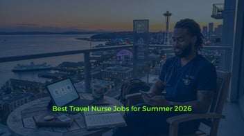 Best Travel Nurse Jobs for Summer 2026