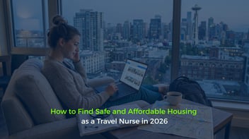 How to Find Safe and Affordable Housing as a Travel Nurse in 2026