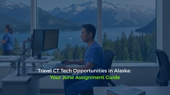 Travel CT Tech Opportunities in Alaska: Your June Assignment Guide