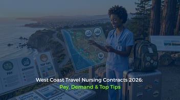 West Coast Travel Nursing Contracts 2026: Pay, Demand & Top Tips