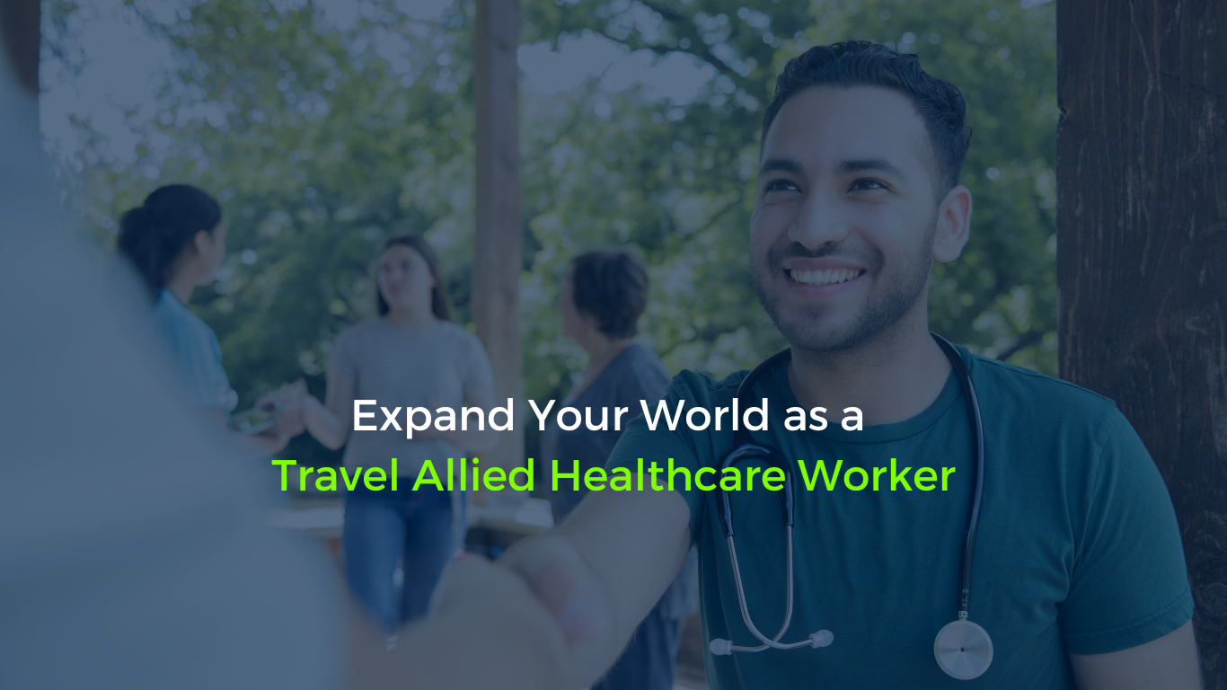 A blog titled 'Expand Your World as a Travel Allied Healthcare Worker' featuring an image of a smiling healthcare traveler surrounded by a diverse group of people