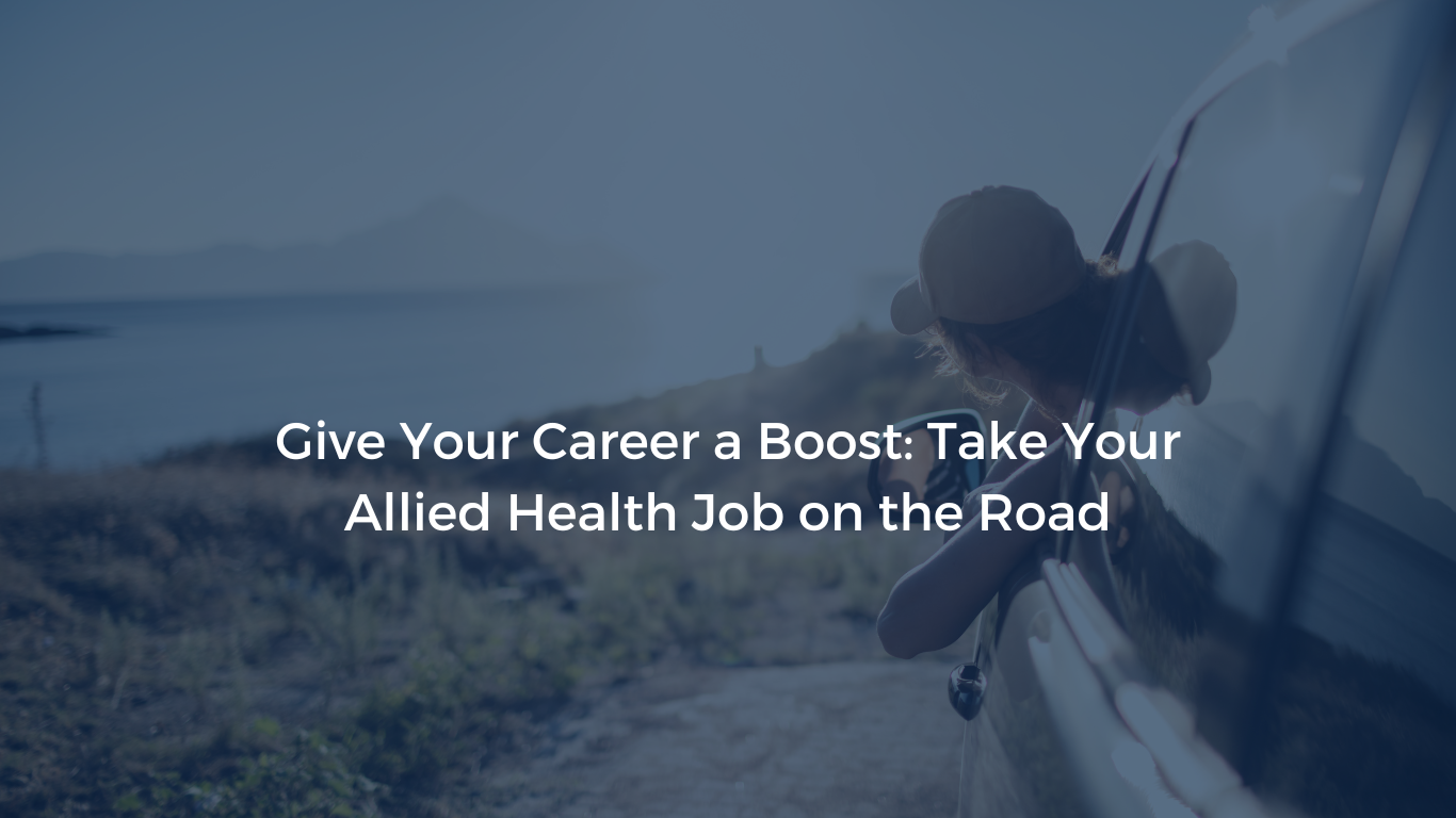 Give Your Career a Boost: Take Your Allied Health Job on the Road