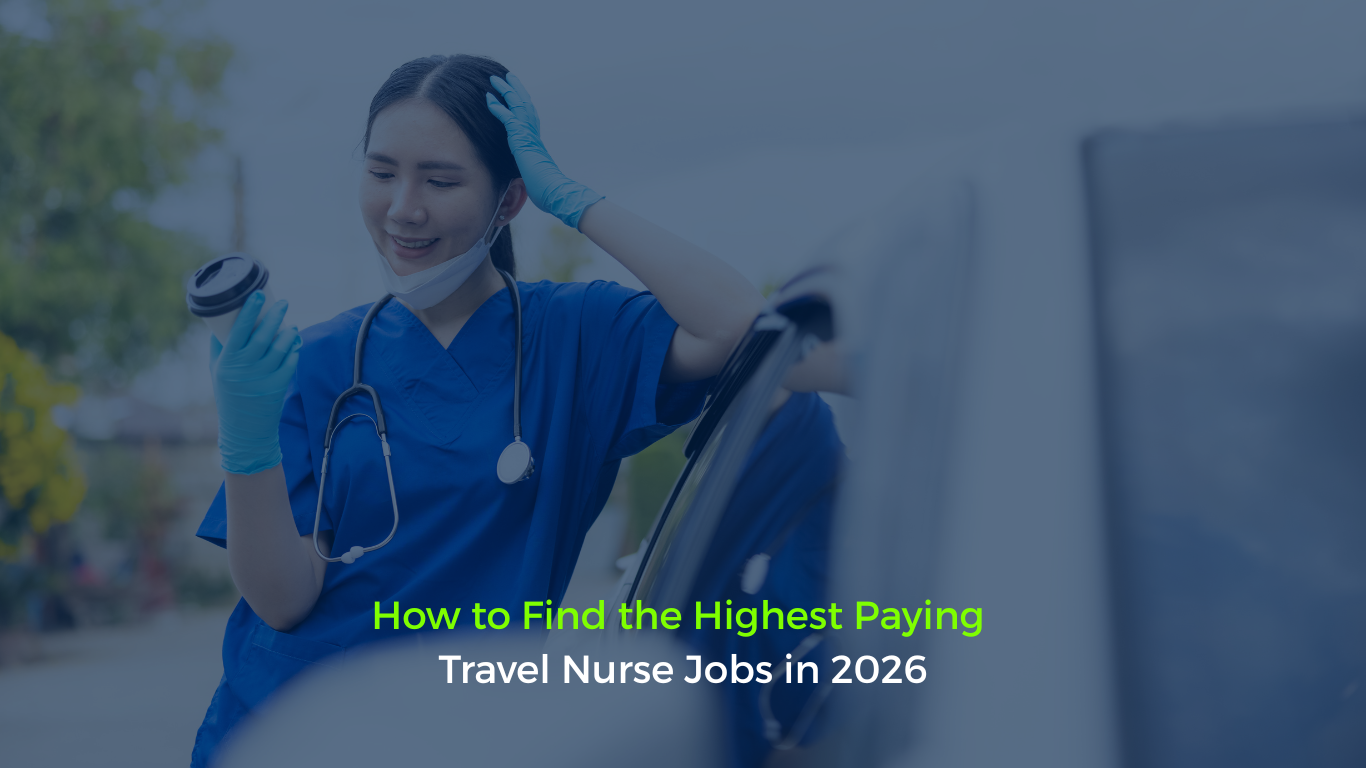 How to Find the Highest Paying Travel Nurse Jobs in 2026