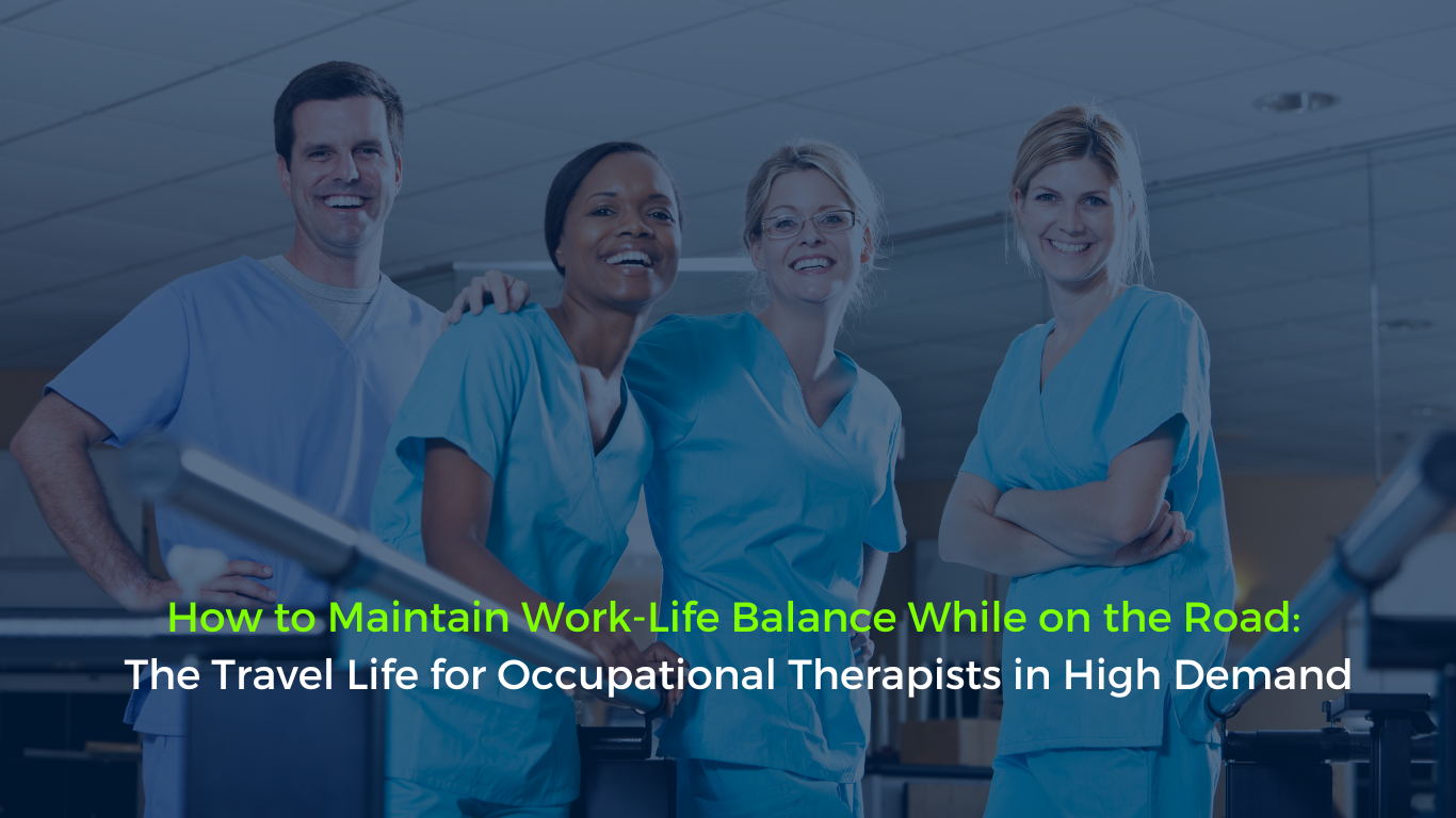 Cover image for the blog ‘How to Maintain Work-Life Balance While on the Road: The Travel Life for Occupational Therapists