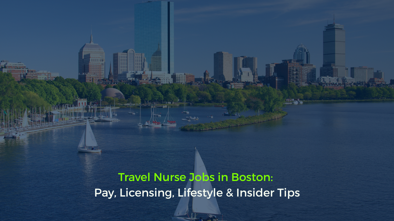 Travel Nurse Jobs in Boston: Pay, Licensing, Lifestyle & Insider Tips