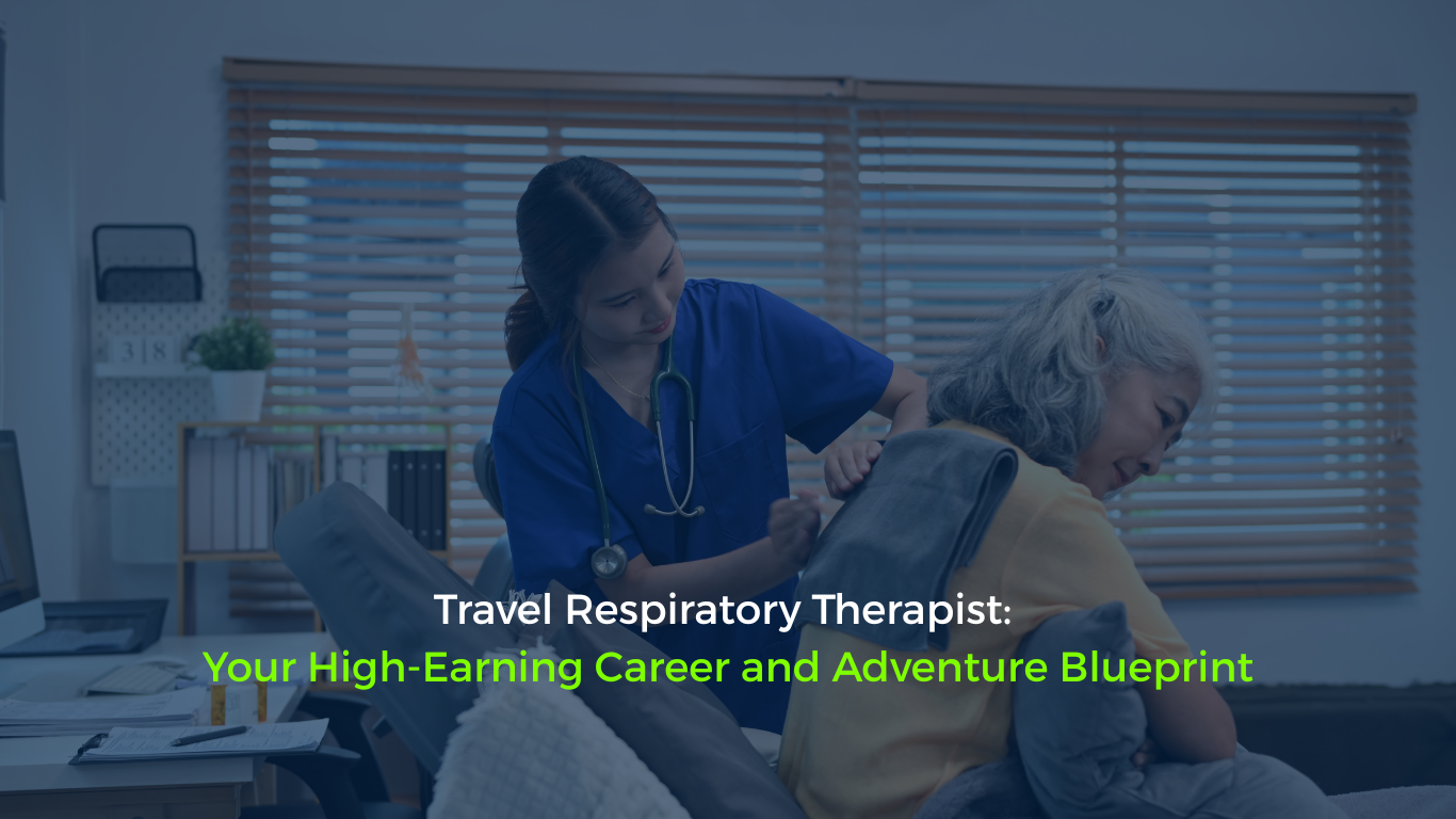 Travel Respiratory Therapist: Your High-Earning Career and Adventure Blueprint