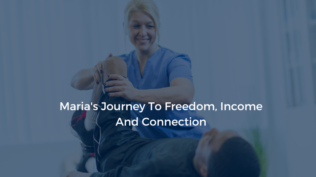 "Maria, a woman with a patient, representing 'Maria's Journey To Freedom, Income And Connection' blog