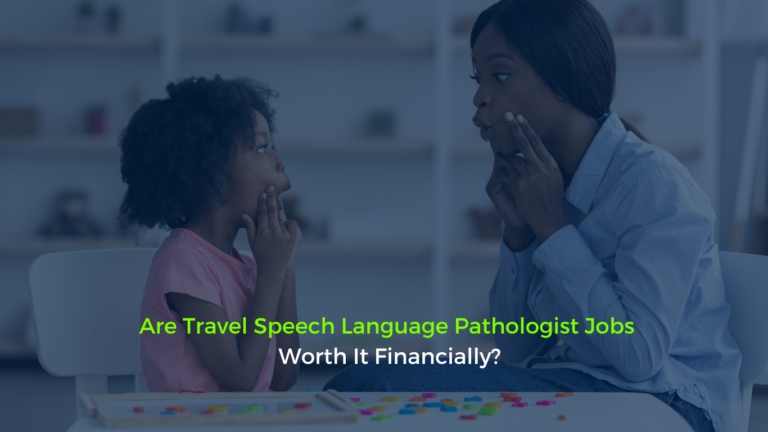 Blog post titled ‘Are Travel Speech Language Pathologist Jobs Worth It Financially’ with an image related to speech therapy and travel healthcare