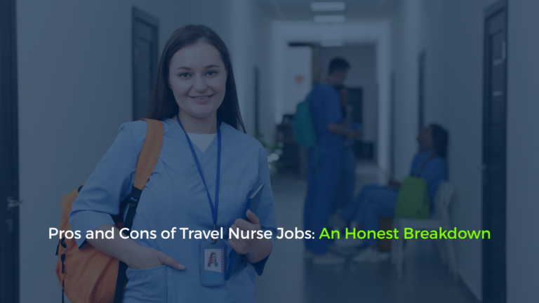 Pros and Cons of Travel Nurse Jobs An Honest Breakdown
