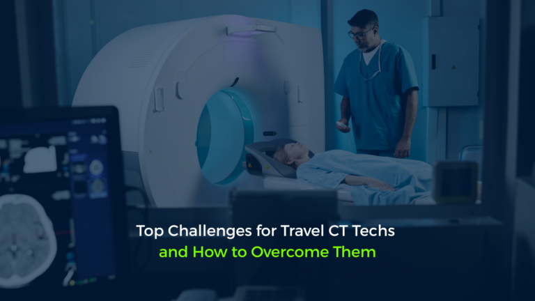 Top Challenges for Travel CT Techs  and How to Overcome Them