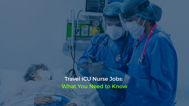 Travel ICU Nurse Jobs What You Need to Know