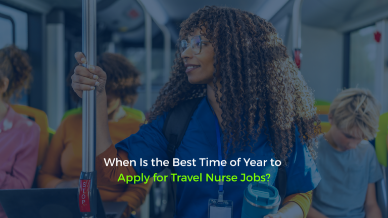 When Is the Best Time of Year to Apply for Travel Nurse Jobs