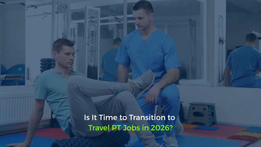 Is It Time to Transition to Travel PT Jobs in 2026?