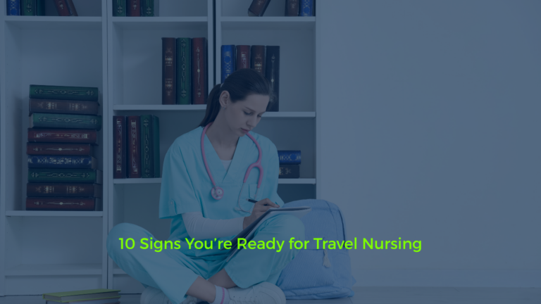 10 Signs You’re Ready for Travel Nursing